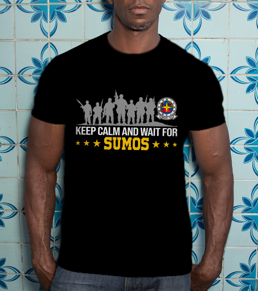 Keep Calm And Wait For Sumos Vmgr 152 T-Shirt