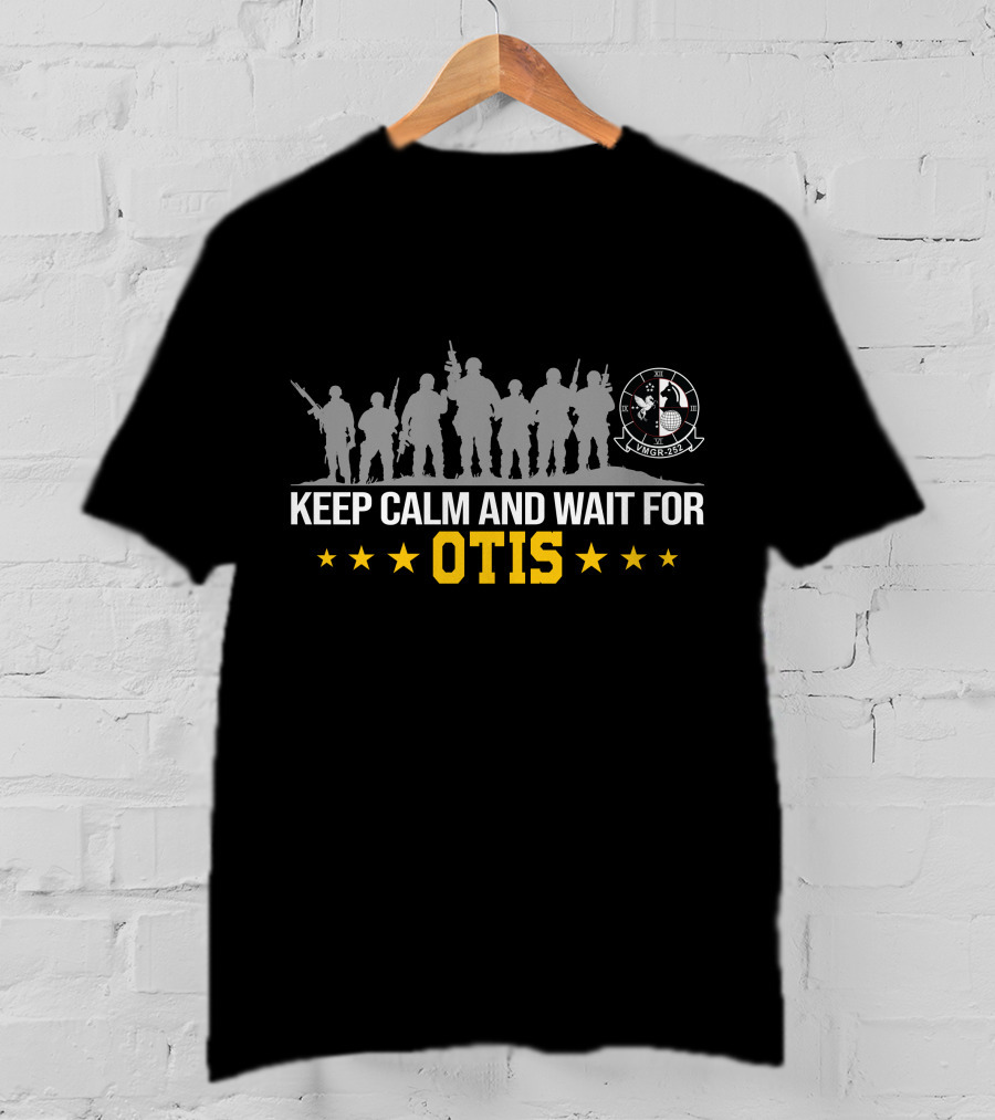 Keep Calm And Wait For Otis Vmgr 252 T-Shirt