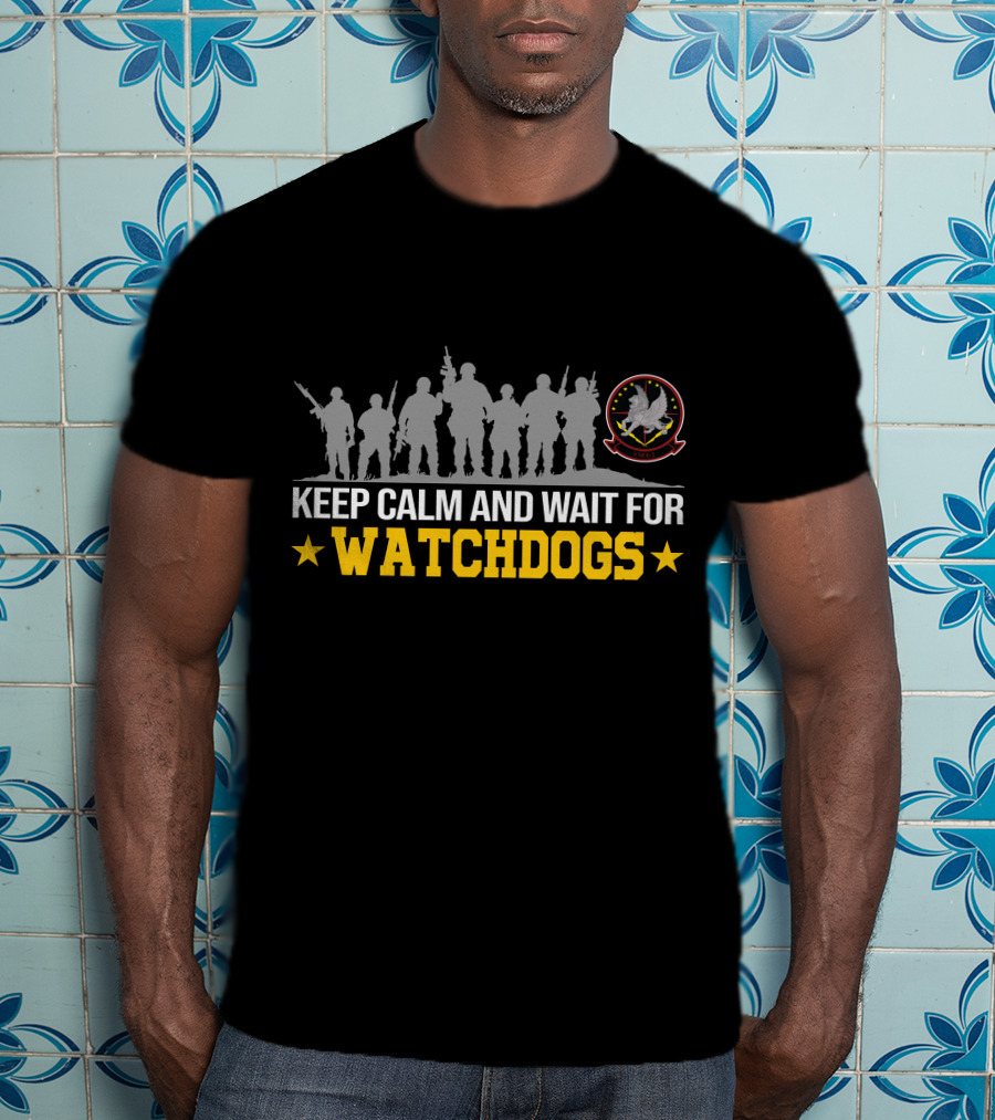 Keep Calm And Wait For Watchdogs Vmu 1 T-Shirt