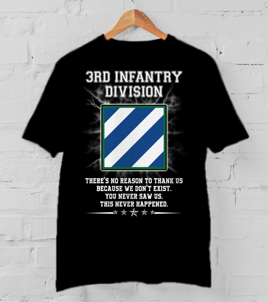 3Rd Infantry Division There's No Reason To Thank Us You Never Saw Us This Never Happened Lightning Star T-Shirt