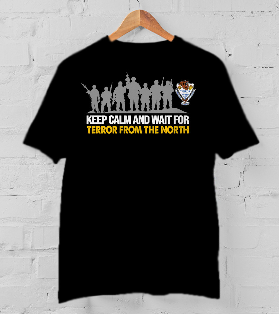 Keep Calm And Wait For Terror From The North 1St Battalion 24Th Marines T-Shirt