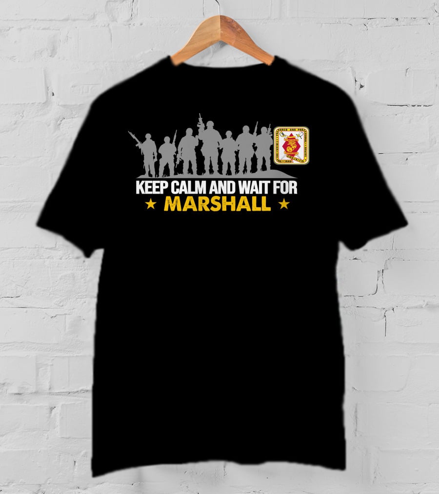 2Nd Battalion 23Rd Marines Keep Calm And Wait For Marshall T-Shirt