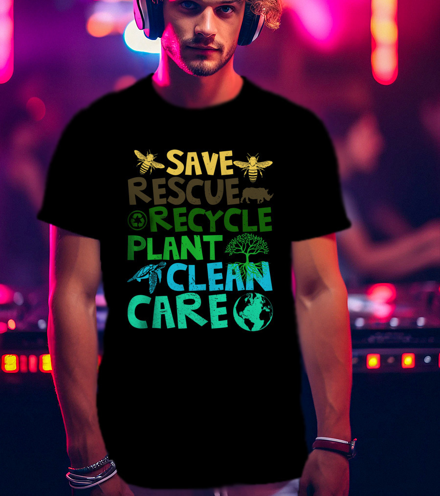 Save Bees Rescue Animals Recycle Plant Clean Care Earth Day T-Shirt