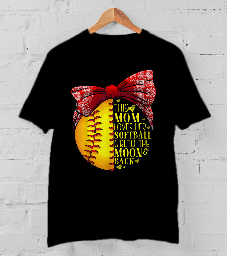 This Mom Loves Her Softball Girl To The Moon And Back T-Shirt