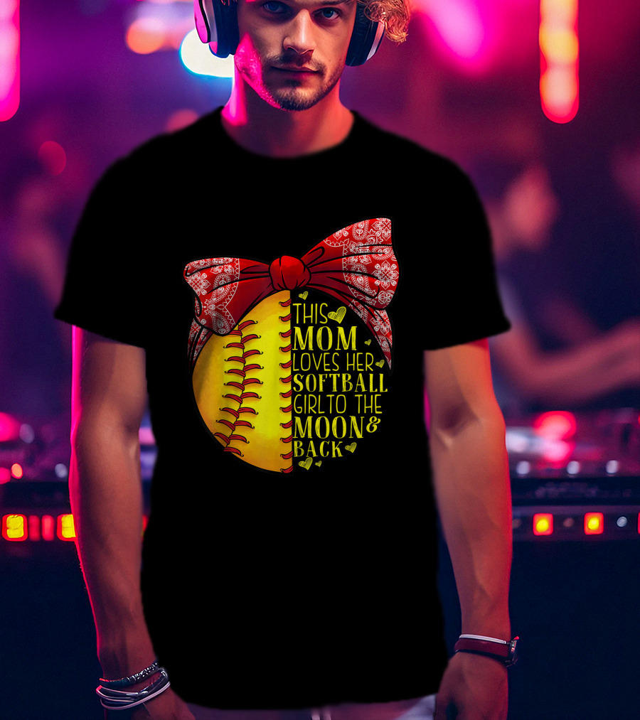 This Mom Loves Her Softball Girl To The Moon And Back T-Shirt