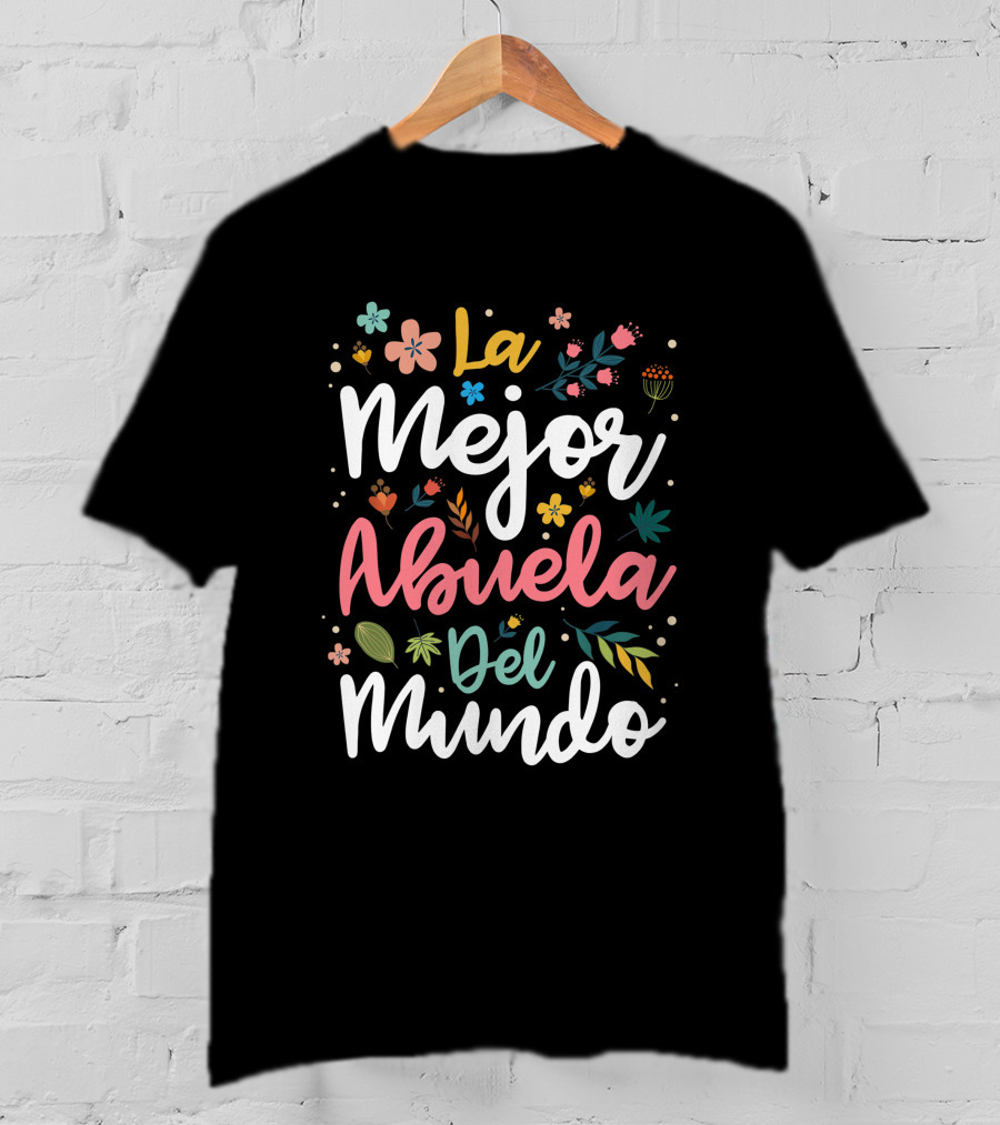 La Mejor Abuela Del Mundo Hispanic Grandma Floral T-Shirt
