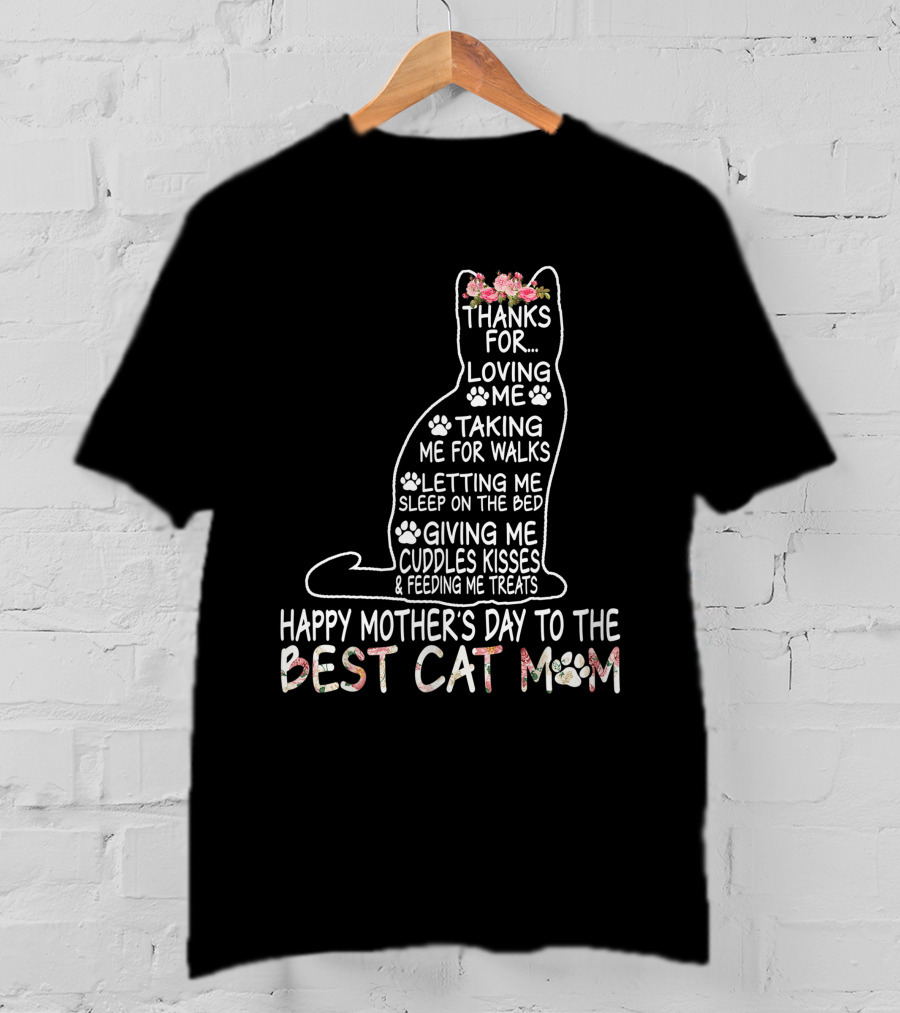 Happy Mother's Day Thanks For Loving Me Best Cat Mom Letting Me Sleep On The Bed T-Shirt