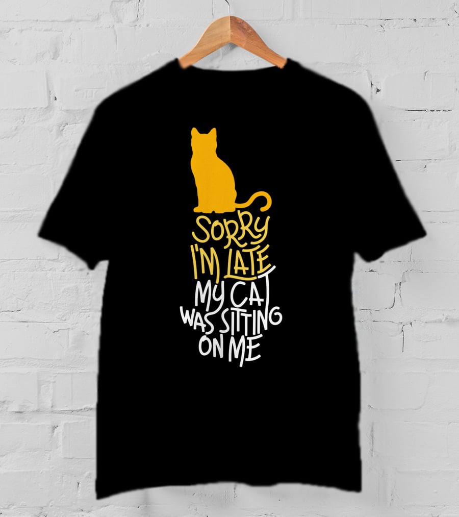 Sorry I'm Late My Cat Was Sitting On Me Silhouette Kitty Outline T-Shirt