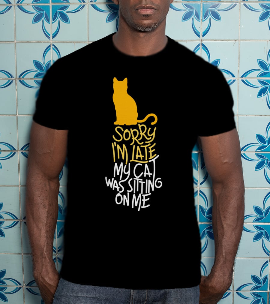 Sorry I'm Late My Cat Was Sitting On Me Silhouette Kitty Outline T-Shirt