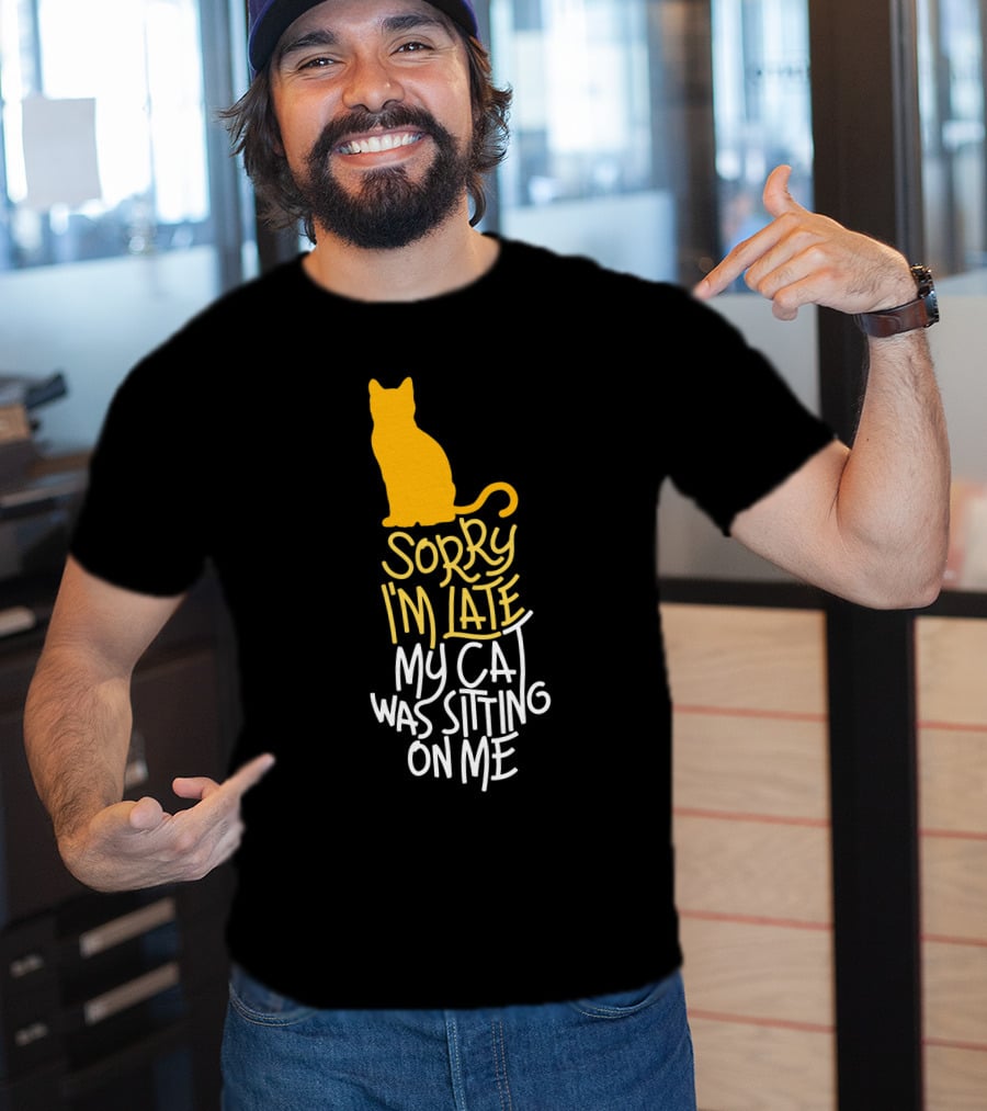 Sorry I'm Late My Cat Was Sitting On Me Silhouette Kitty Outline T-Shirt