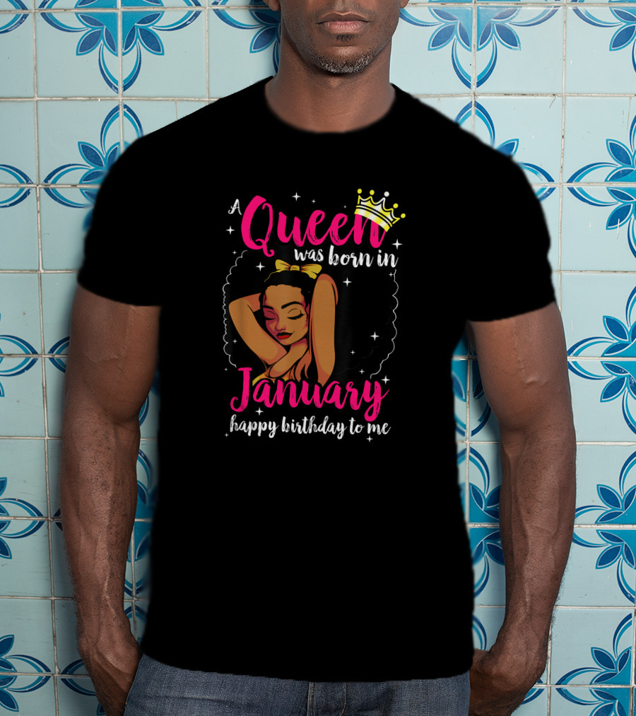 Afro Diva A Queen Was Born In January Happy Birthday To Me T-Shirt