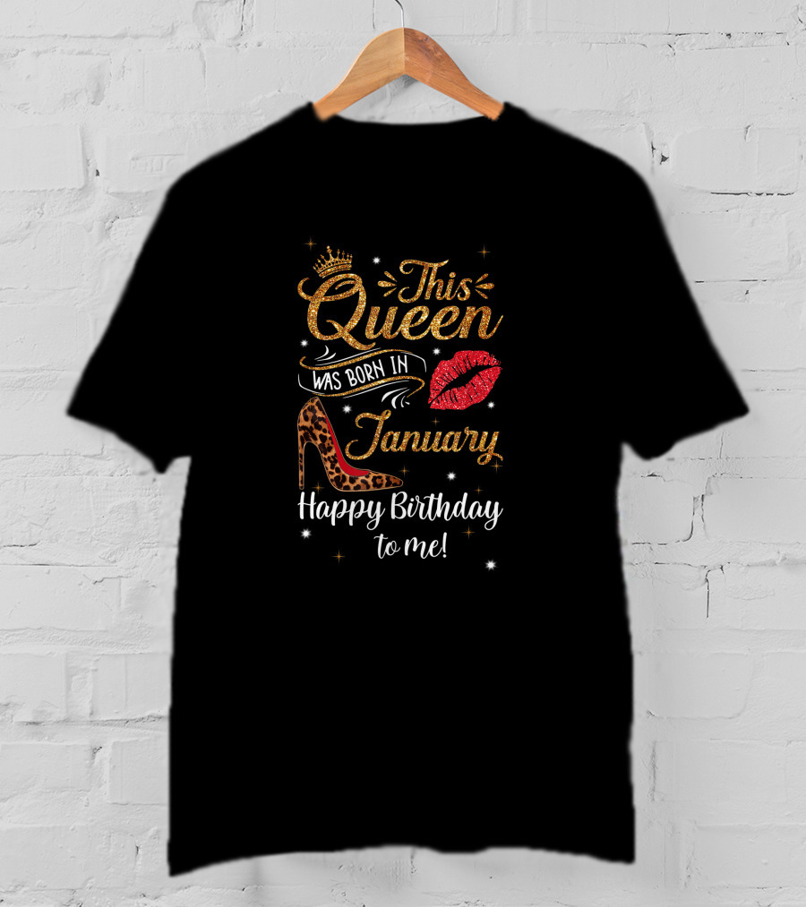 This Queen Was Born In January Glitter Crown Leopard Print Heels Happy Birthday To Me Red Lip Print T-Shirt