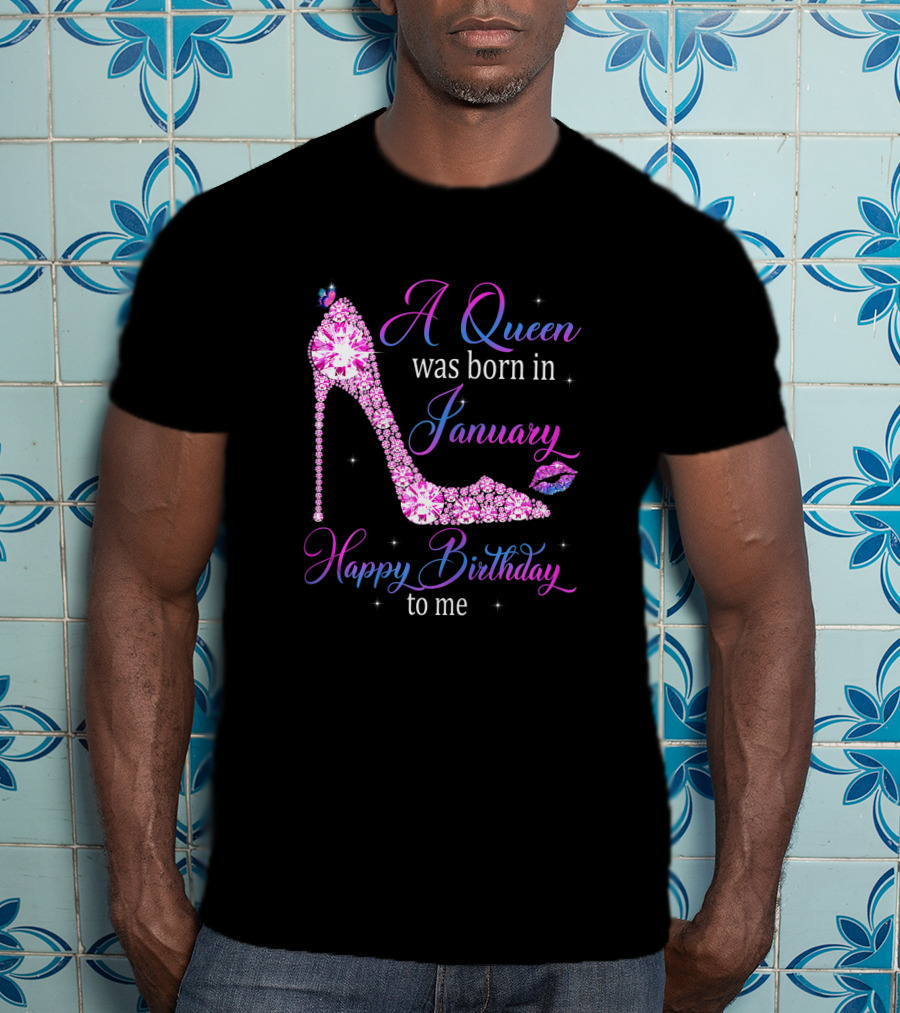 A Queen Was Born In January Happy Birthday To Me High Heel Jeweled Stiletto And Lip Print T-Shirt