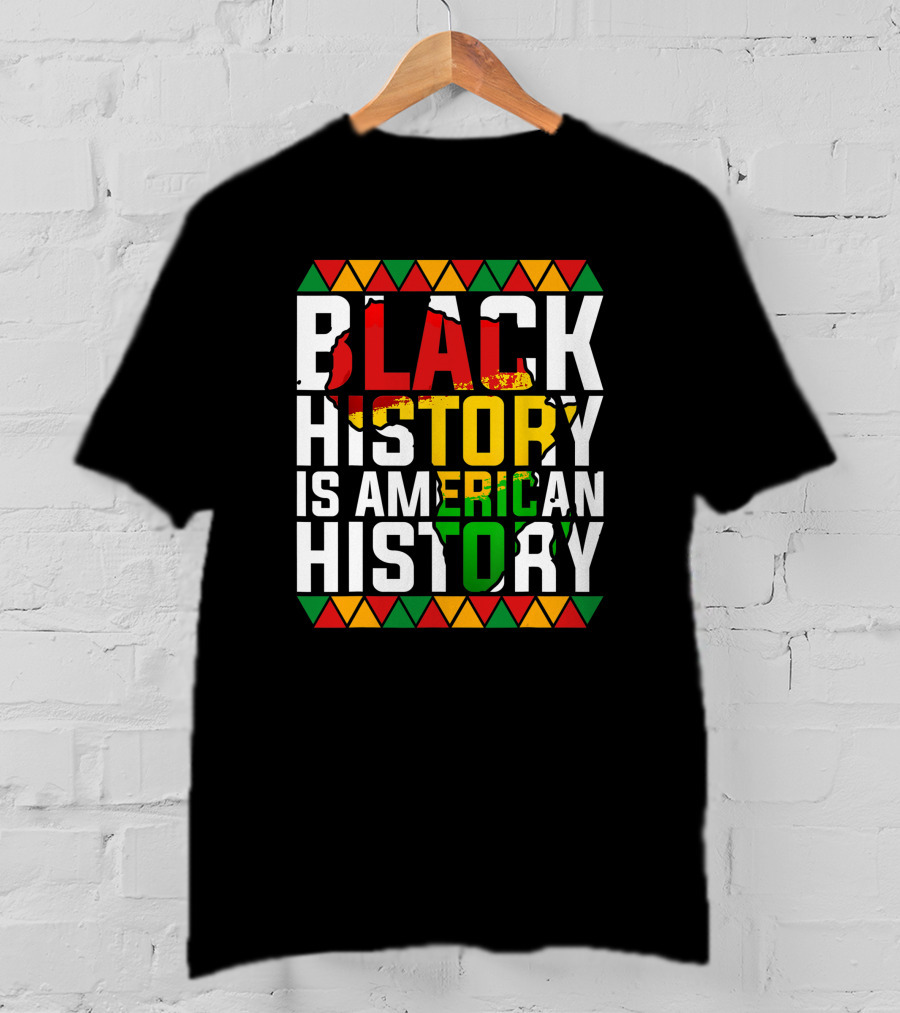 Black History Is American History African American Patriotic Colors And Symbols T-Shirt