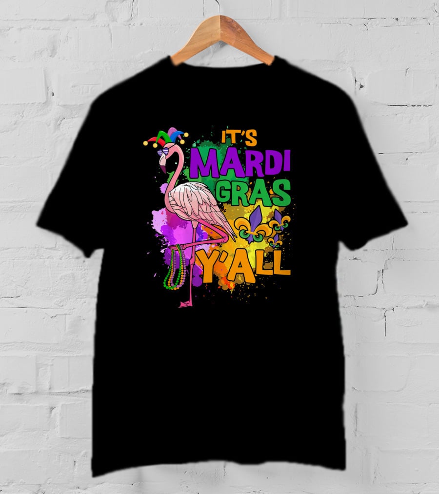 It's Mardi Gras Y'all Flamingo Carnival Beads Fleur De Lis Party Fun T-Shirt