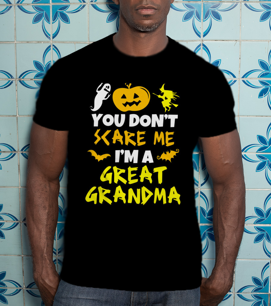 You Don't Scare Me I'm A Great Grandma Halloween Ghost Pumpkin Witch Bat T-Shirt