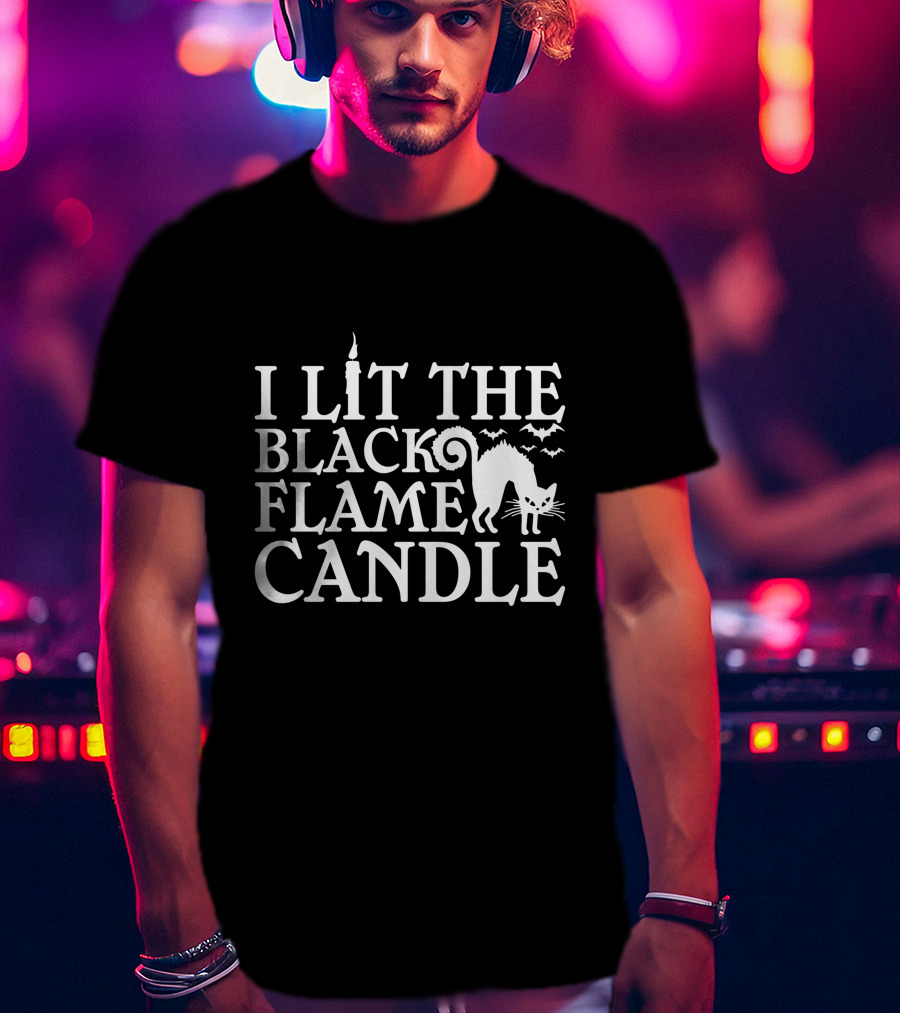 I Lit The Black Flame Candle Halloween Cat And Bats T-Shirt