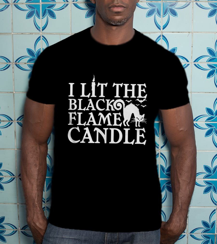 I Lit The Black Flame Candle Halloween Cat And Bats T-Shirt