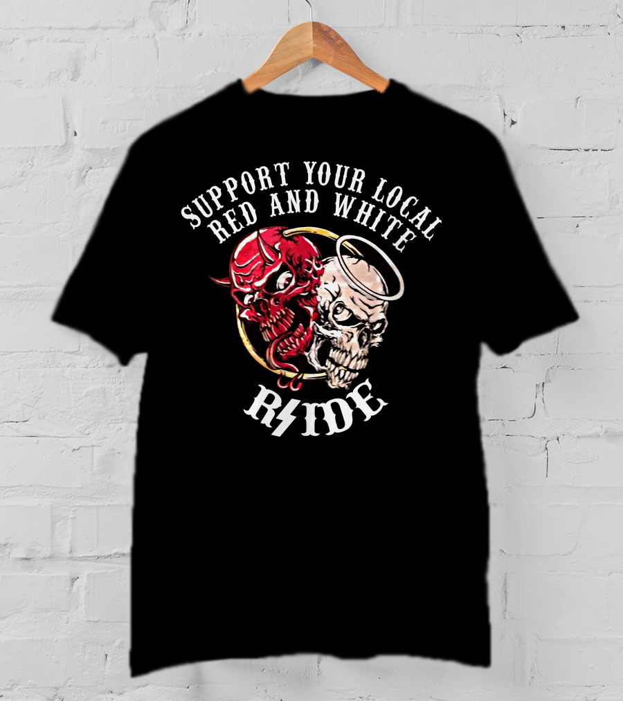 Support Your Local Red And White Rside Heaven N Hell Hells Angels T-Shirt