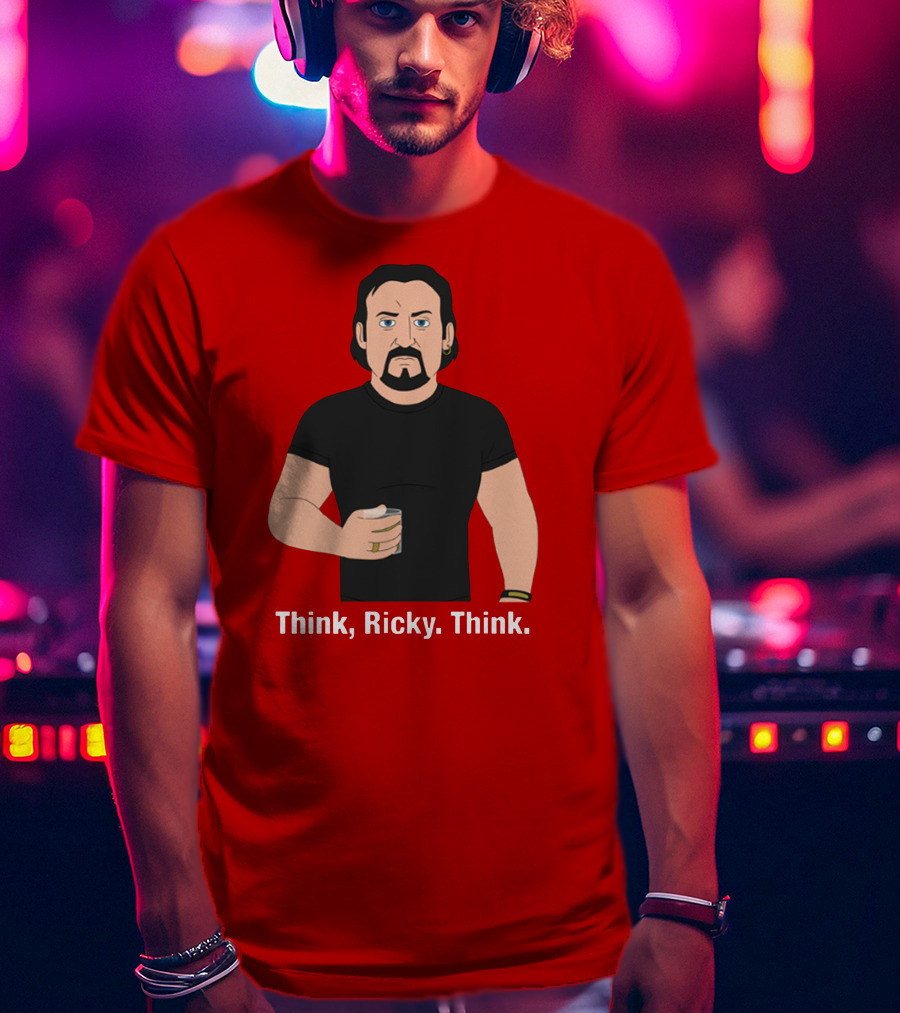 Think Ricky Think Trailer Park Boys Merch T-Shirt
