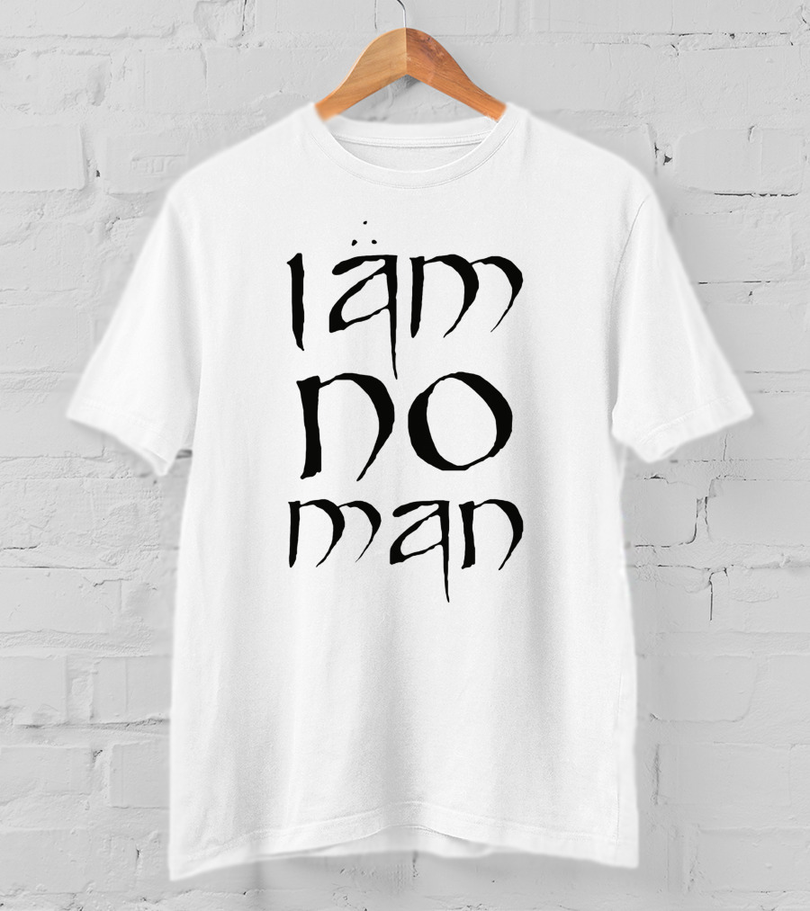 I Am No Man Donmarshall72 Merch T-Shirt