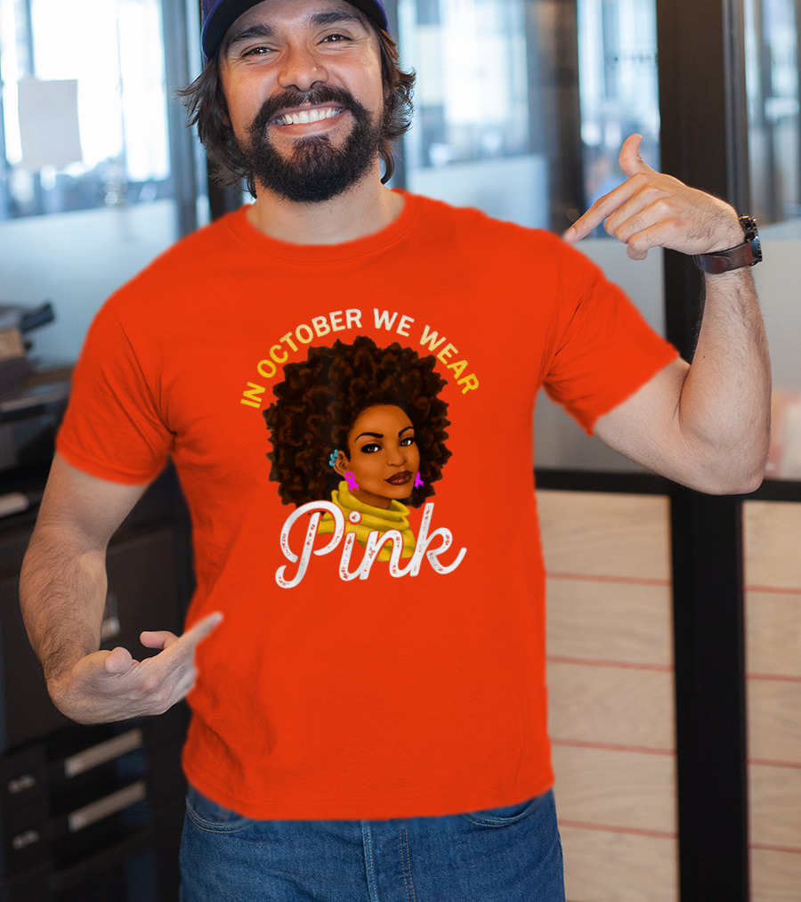 In October We Wear Pink Breast Cancer Awareness Women T-Shirt
