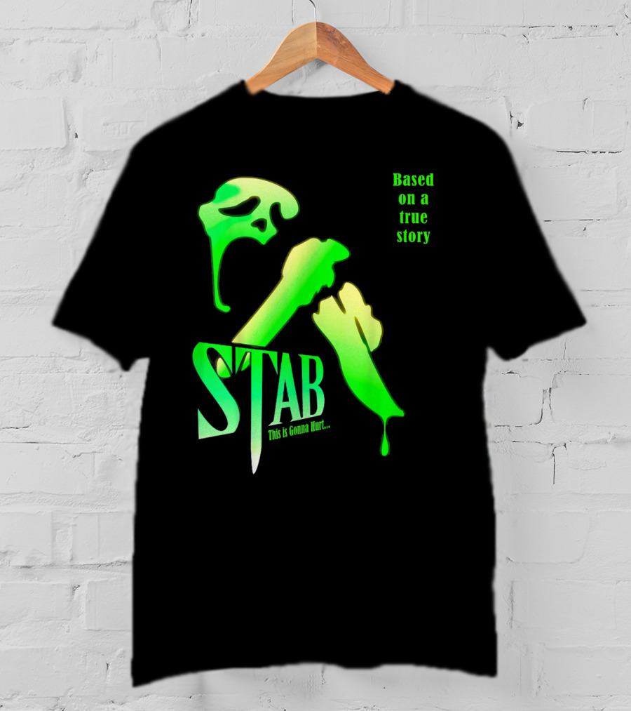 Stab This Is Gonna Hurt Based On A True Story T-Shirt