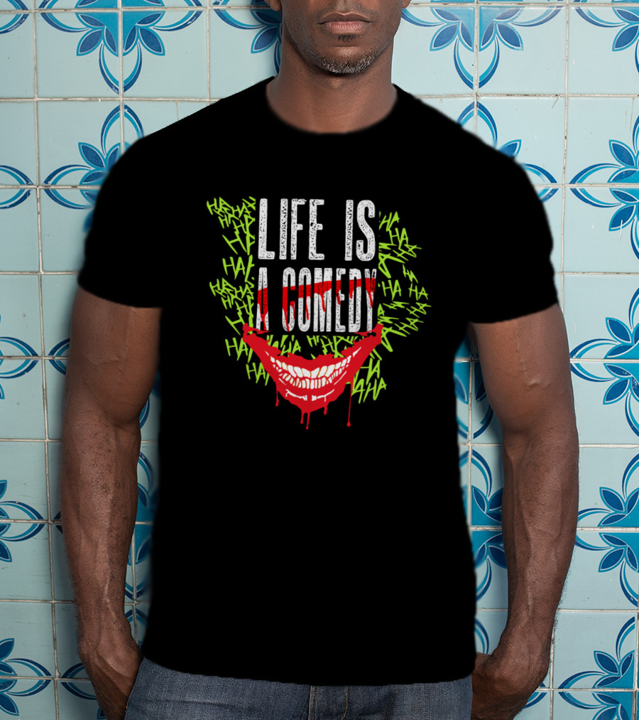 Life Is A Comedy Joker Happy Face HAHA Laughs T-Shirt