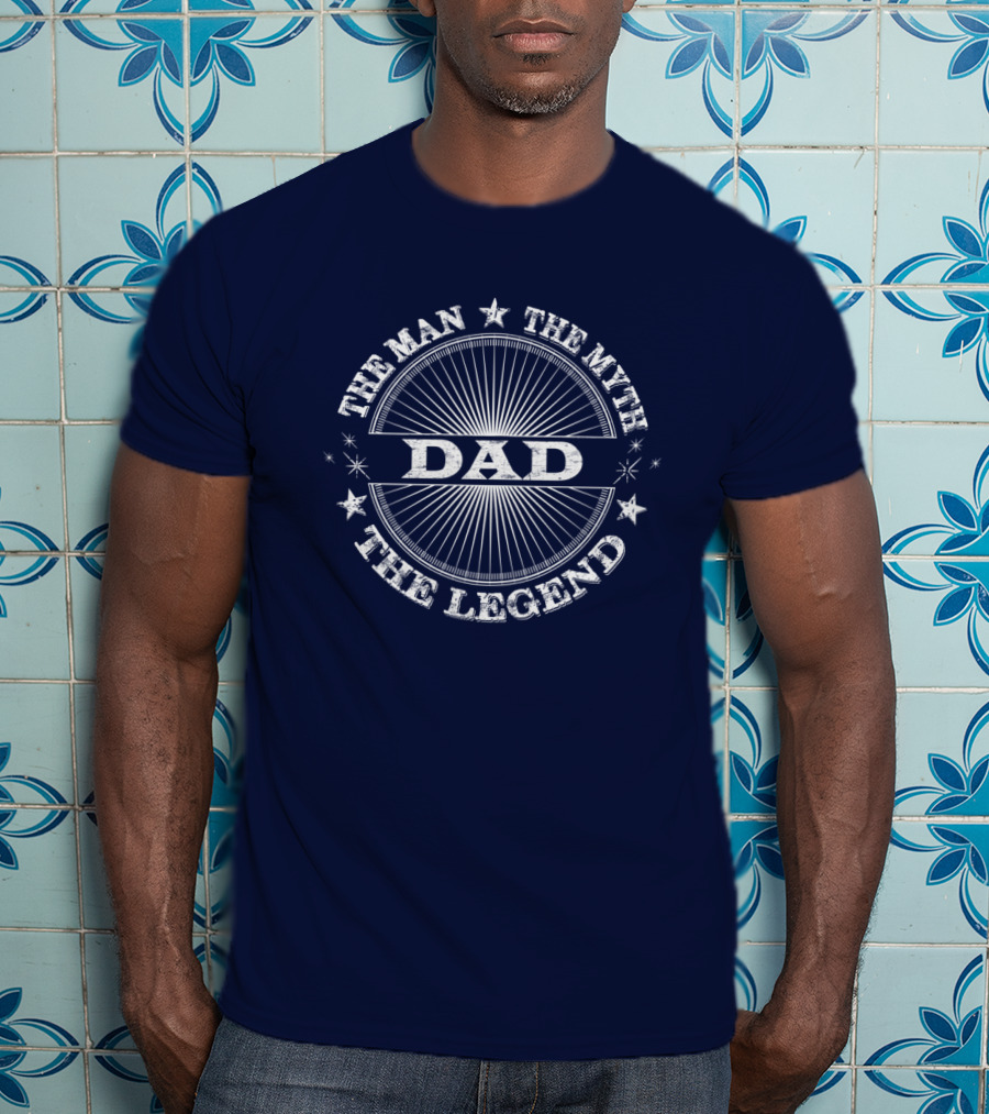The Man The Myth The Legend DAD T-Shirt