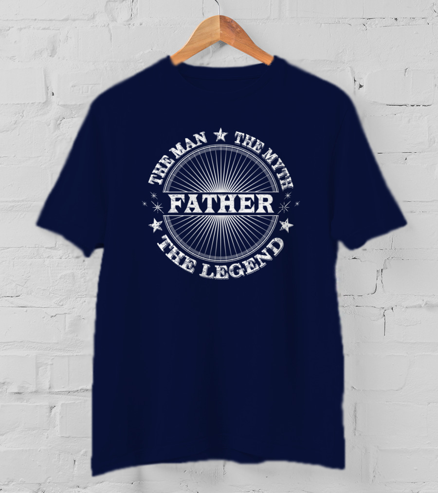 The Man The Myth The Legend Father T-Shirt