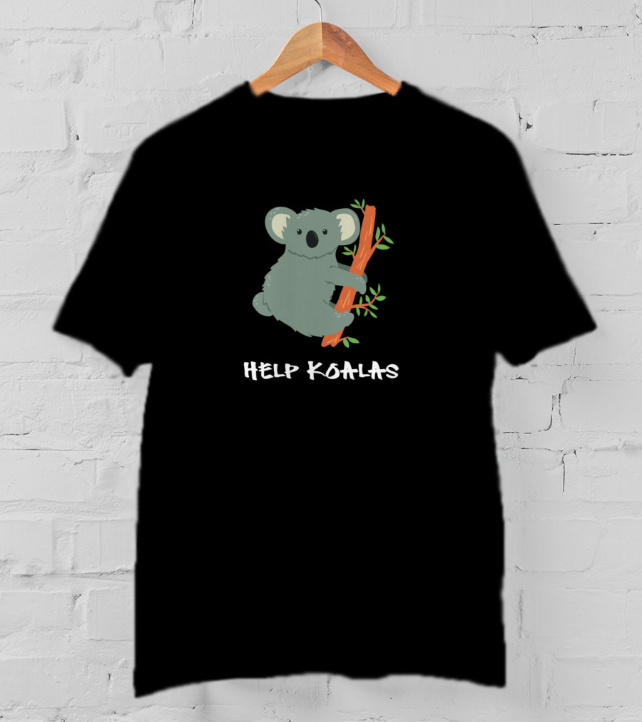 Help Koalas Save Koala Australian Help Koalas T-Shirt