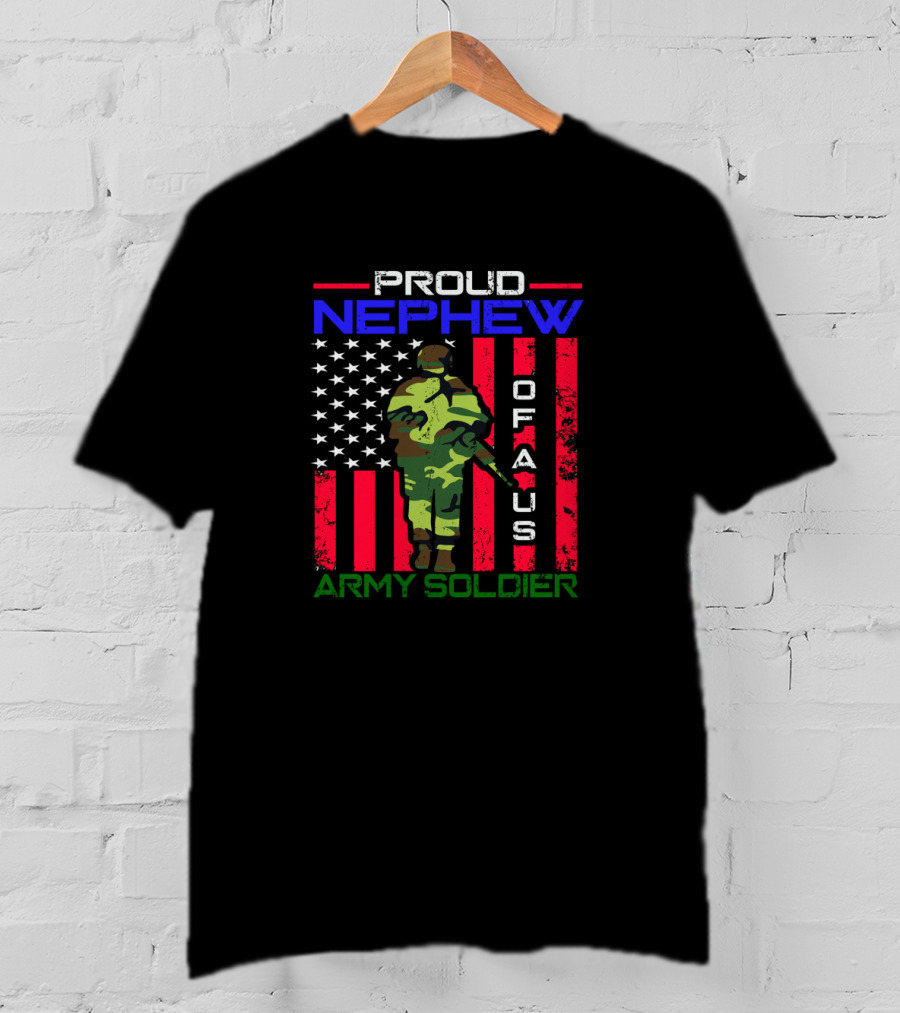 Proud Nephew Of A US Army Soldier American Flag Background T-Shirt