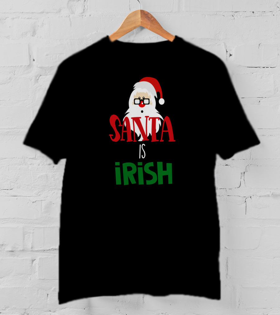 Santa Is Irish St. Patrick's Ireland Holiday T-Shirt