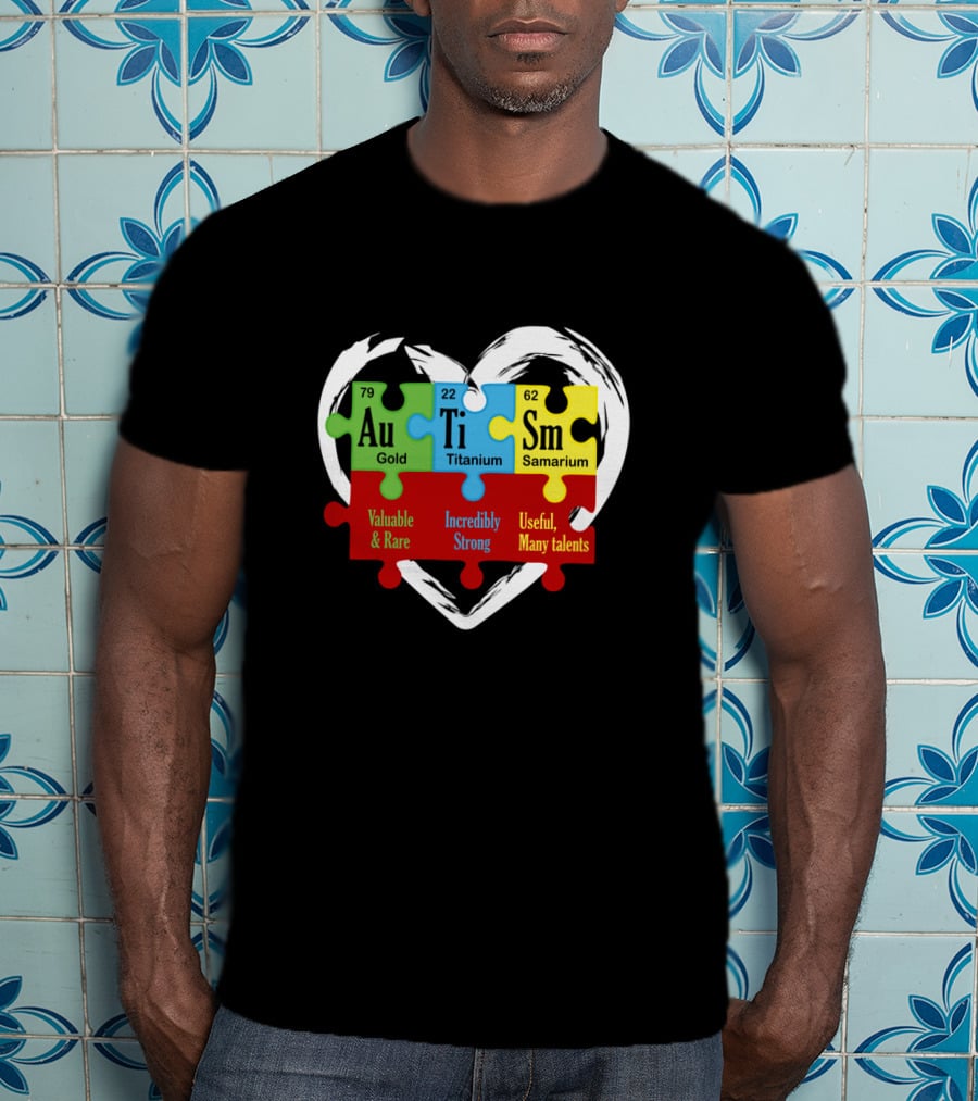 Autism Awareness Heart Puzzle Gold Titanium Samarium Valuable Rare Strong Talents T-Shirt