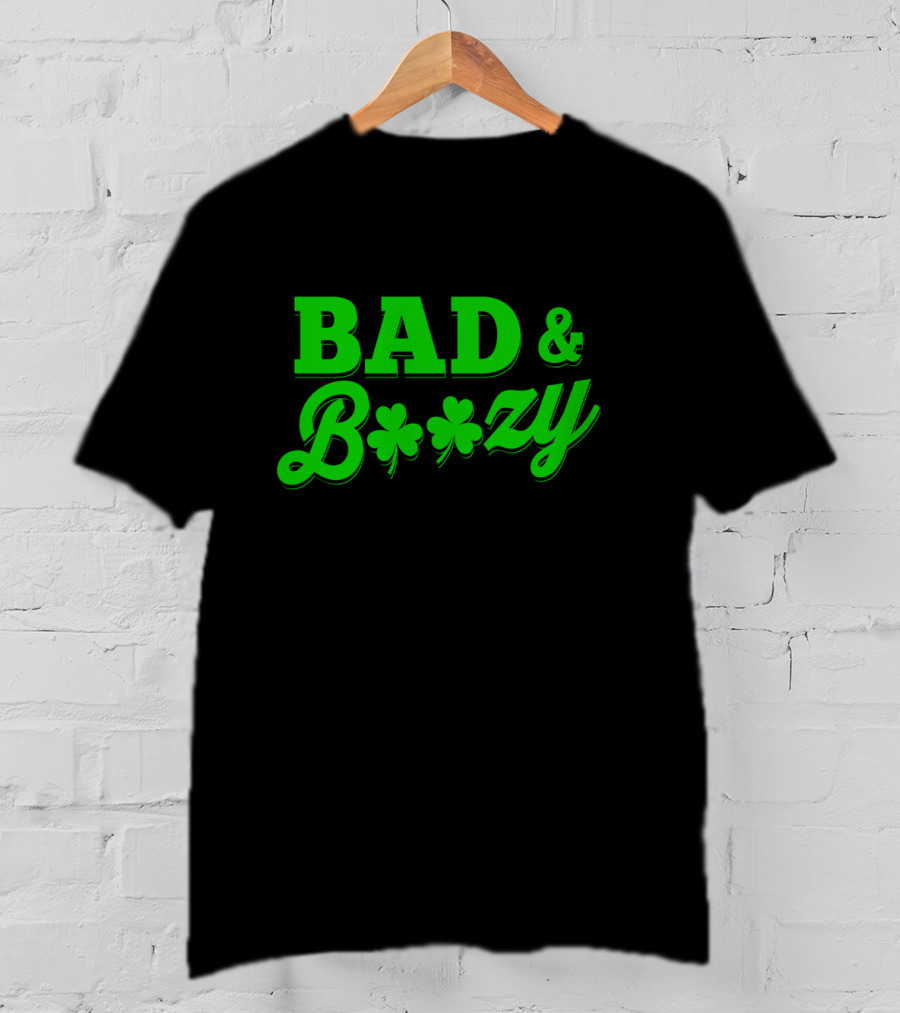 Bad And Boozy St Patricks Fun Drinking Shamrock T-Shirt