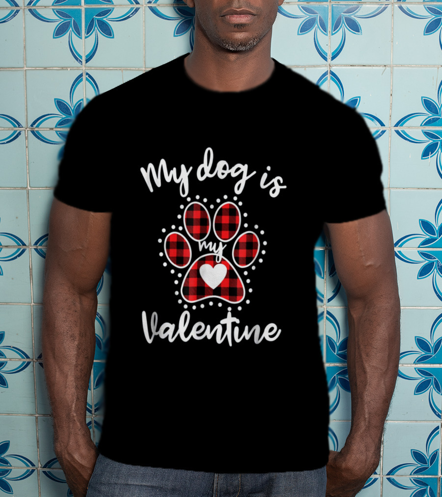 My Dog Is My Valentine Buffalo Plaid Paw Heart T-Shirt