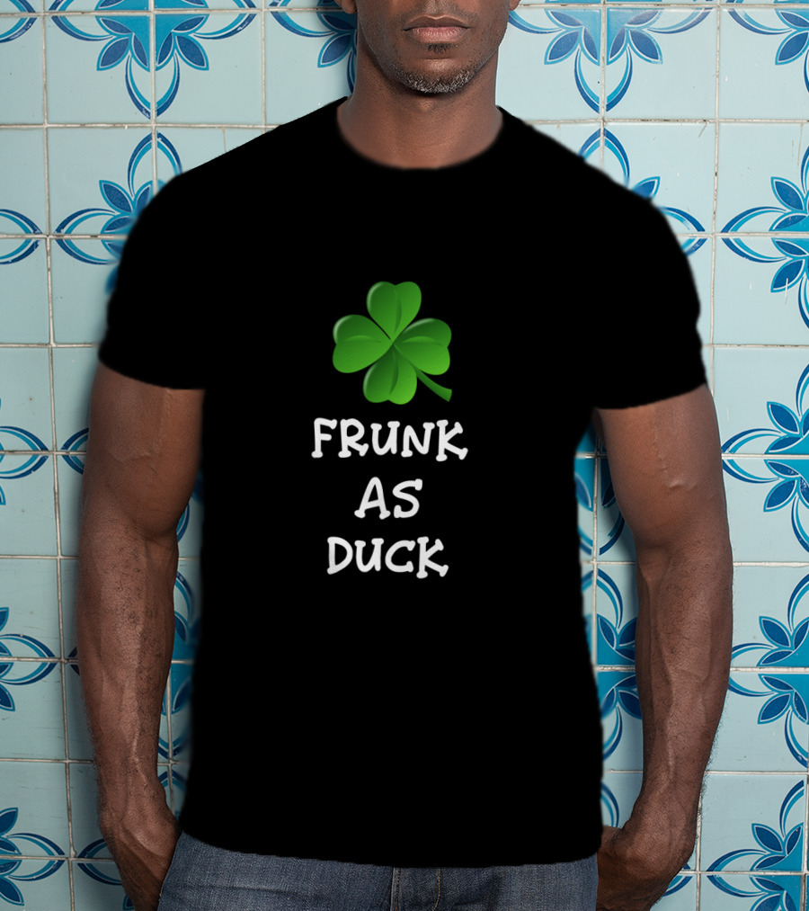 Frunk As Duck Funny St. Patrick's Day Clover T-Shirt