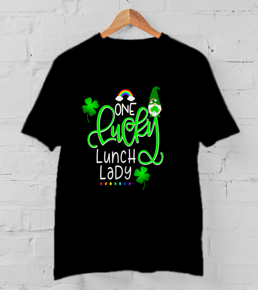 One Lucky Lunch Lady With Gnome Shamrock And Rainbow T-Shirt
