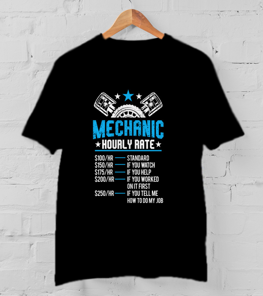 Mechanic Hourly Rate Motor Repair Labor Rate Standard Watch Help Worked Tell Job T-Shirt
