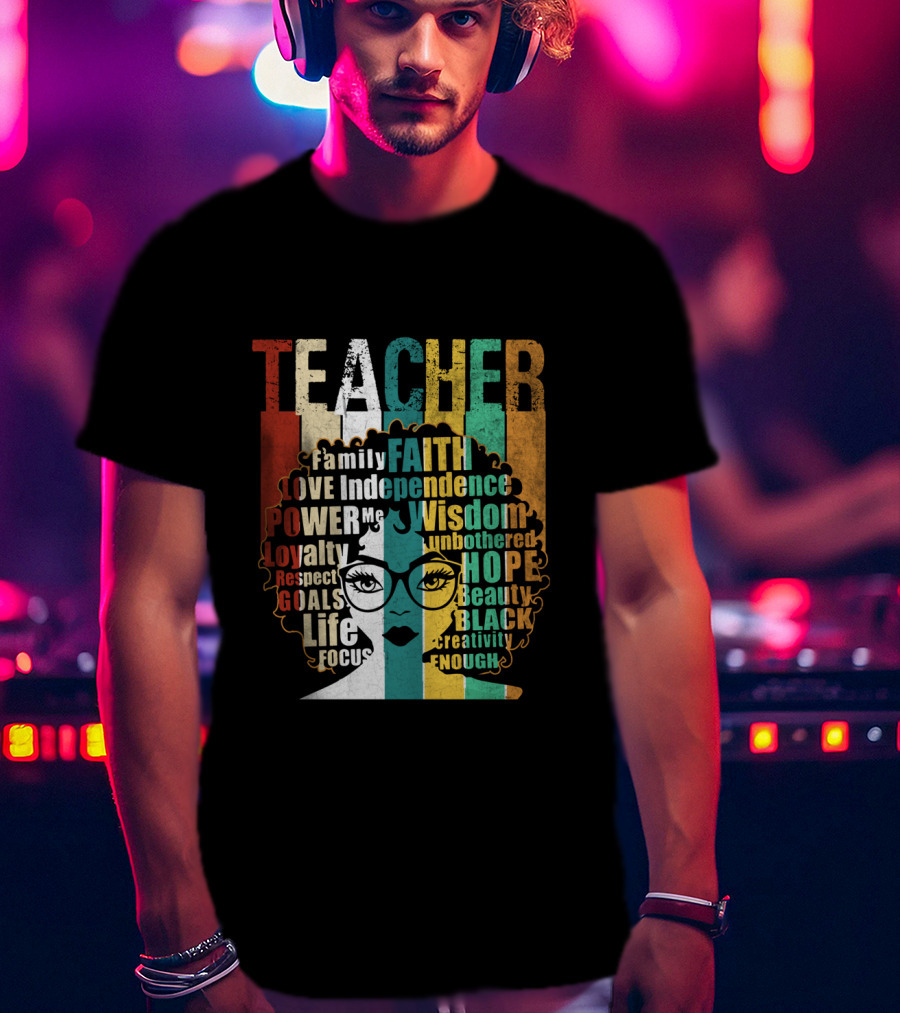 Teacher Afro Family Faith Love Independence Wisdom Black Creativity Power Image T-Shirt