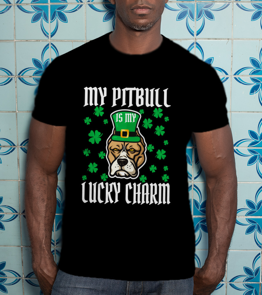 My Pitbull Is My Lucky Charm T-Shirt