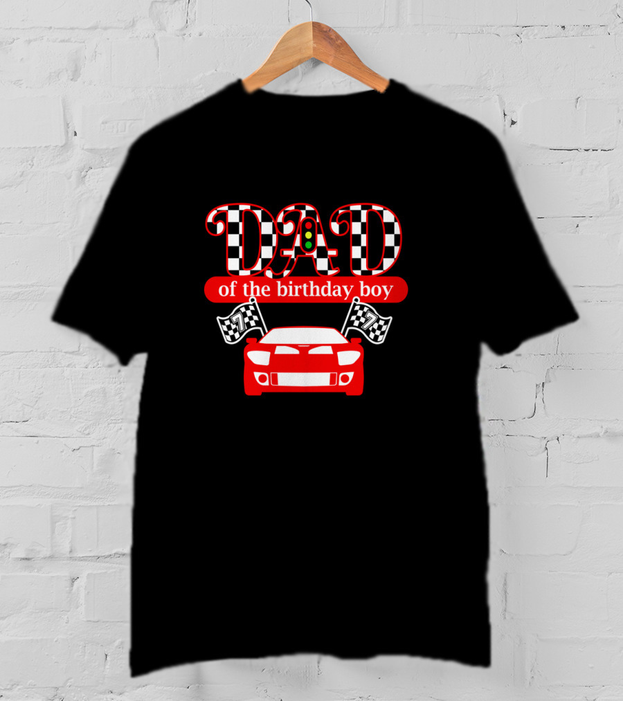 Dad Of The Birthday Boy Race Car Theme With Checkered Flags And Red Car T-Shirt