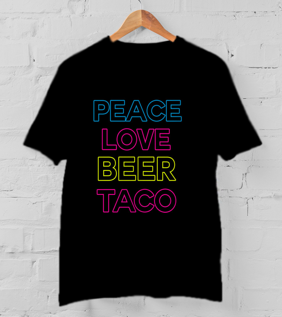 Peace Love Beer Taco T-Shirt