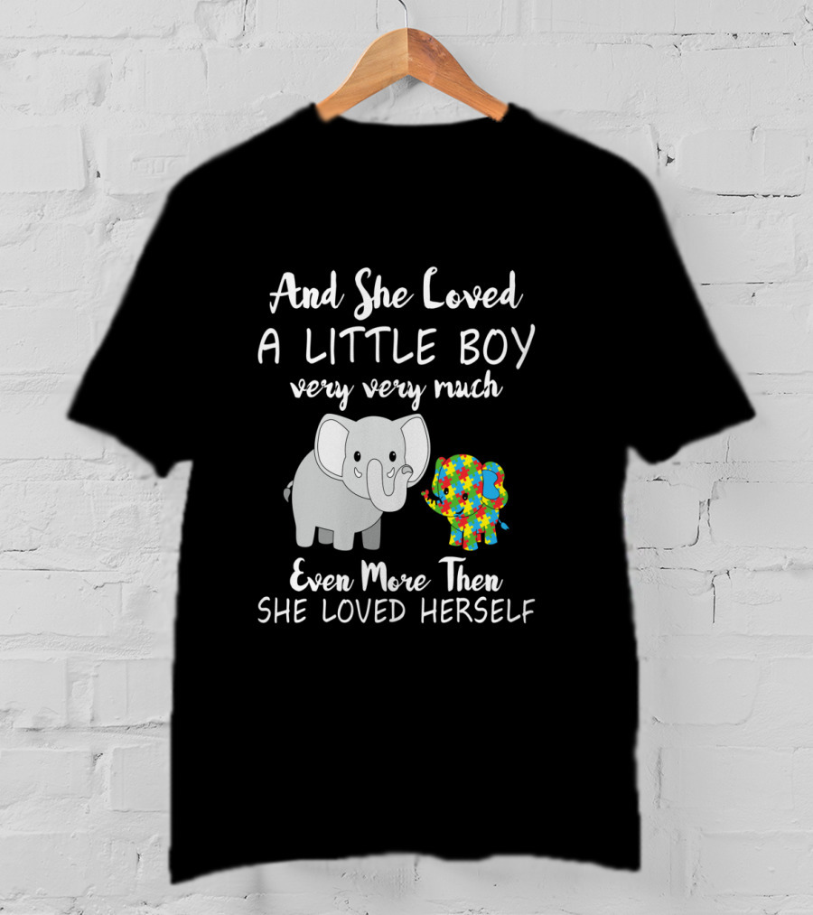 And She Loved A Little Boy Very Very Much Even More Than She Loved Herself Cute Autism Elephant T-Shirt