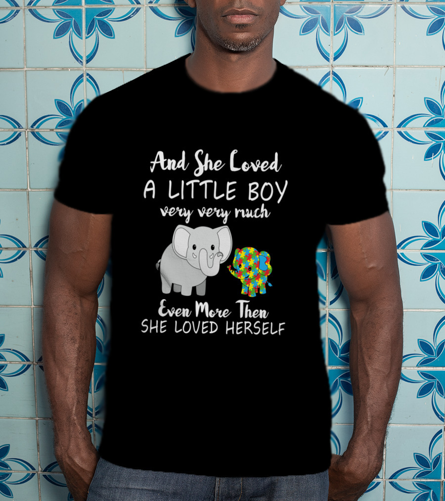 And She Loved A Little Boy Very Very Much Even More Than She Loved Herself Cute Autism Elephant T-Shirt