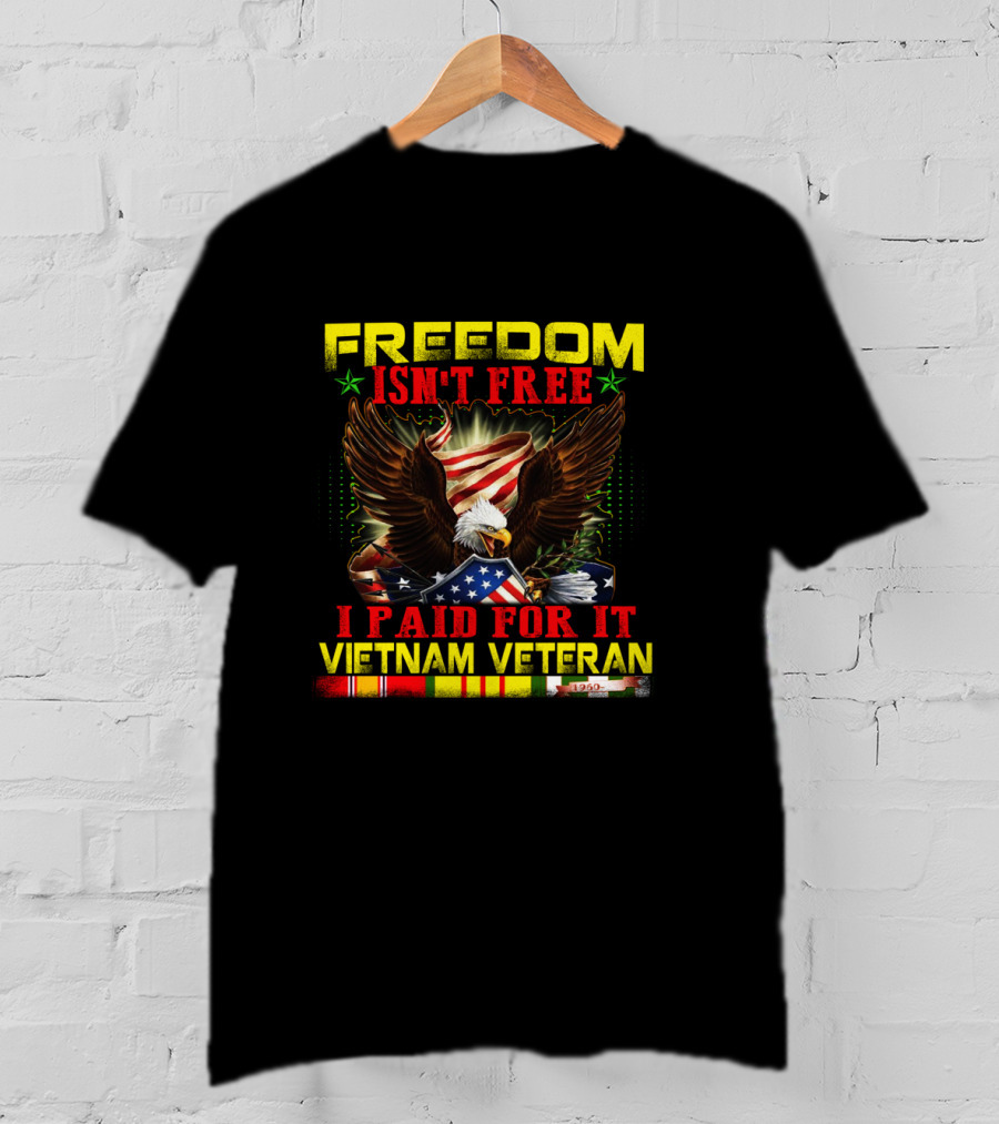 Freedom Isn't Free I Paid For It Vietnam Veteran Eagle American Flag T-Shirt