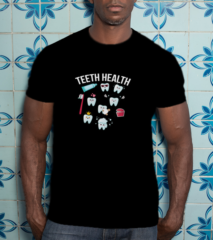 Teeth Health Funny Tooth Dentist Teeth T-Shirt