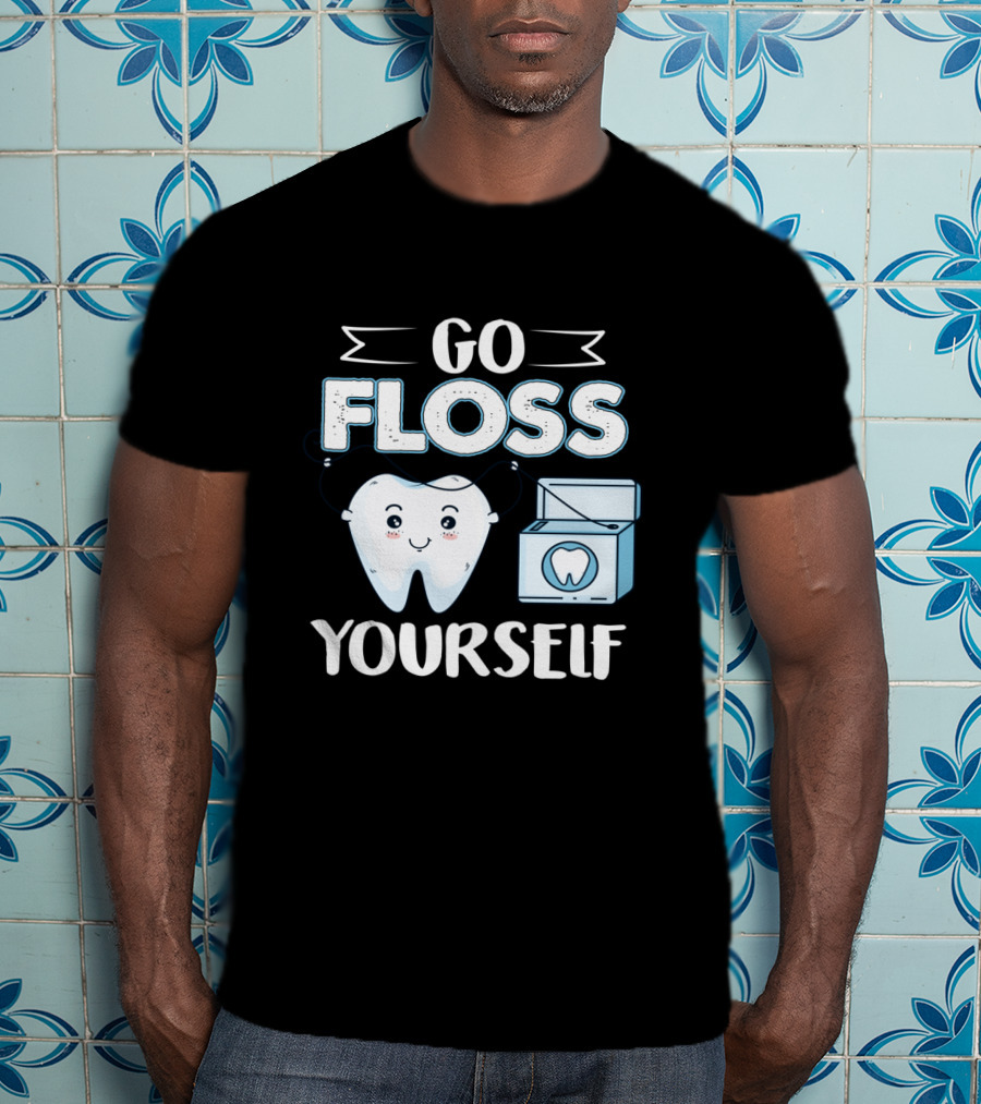 Go Floss Yourself Dentist Tooth Holding Floss Cartoon T-Shirt