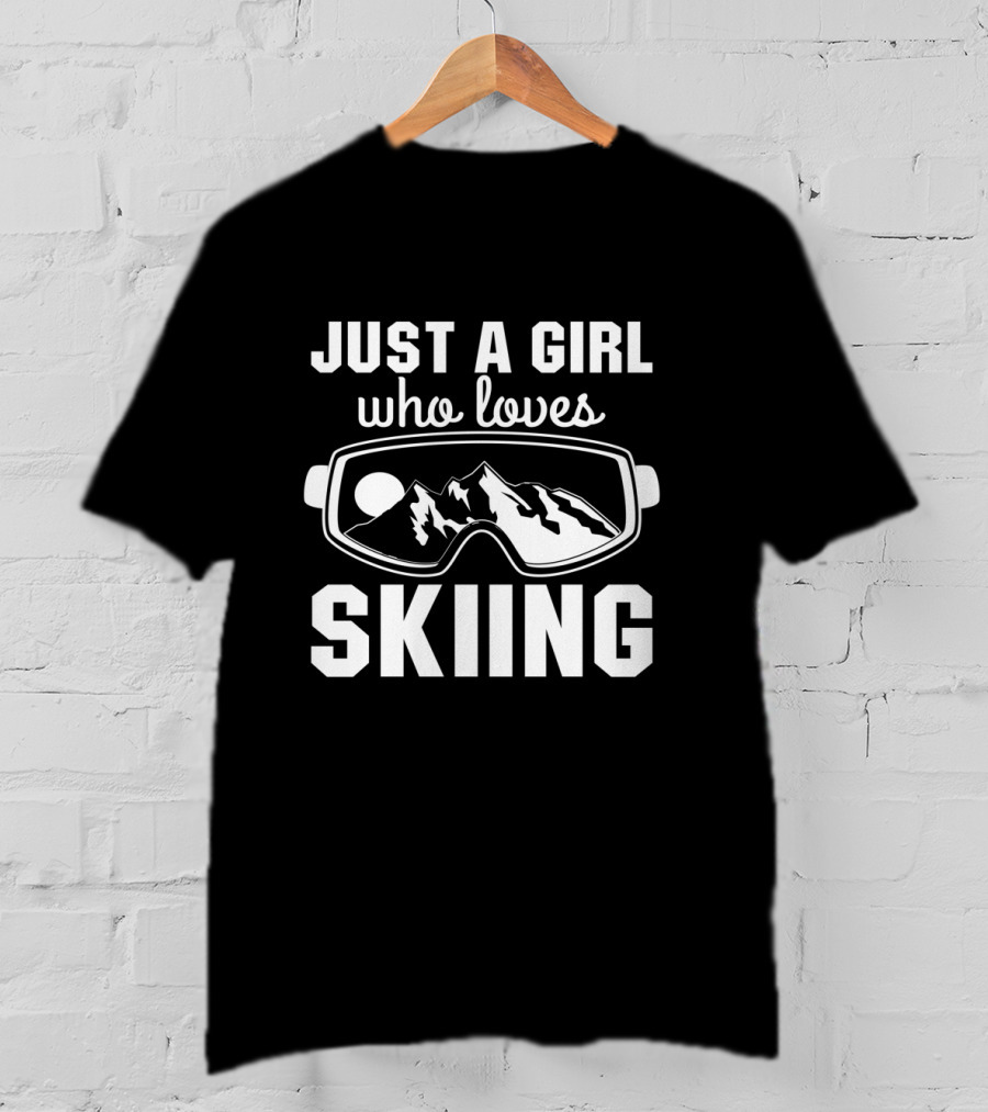 Just A Girl Who Loves Skiing Ski Goggles Mountain T-Shirt