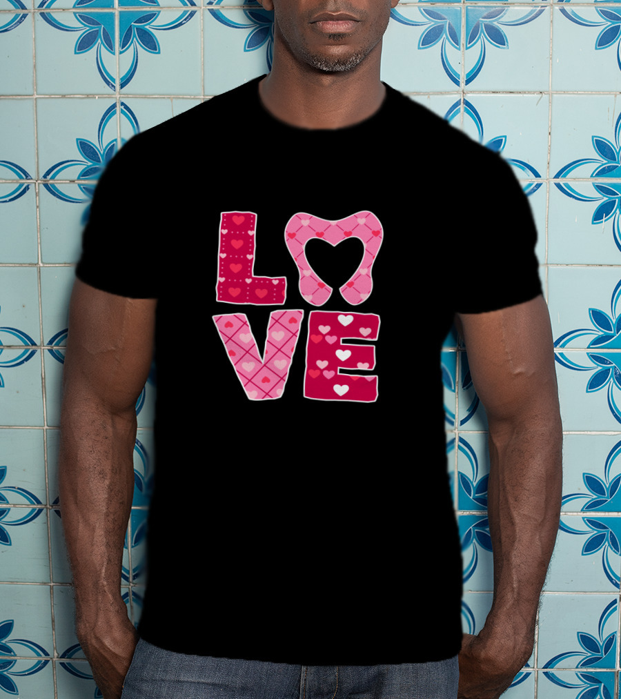 LOVE Tooth Heart Dentistry Dentist Valentine T-Shirt